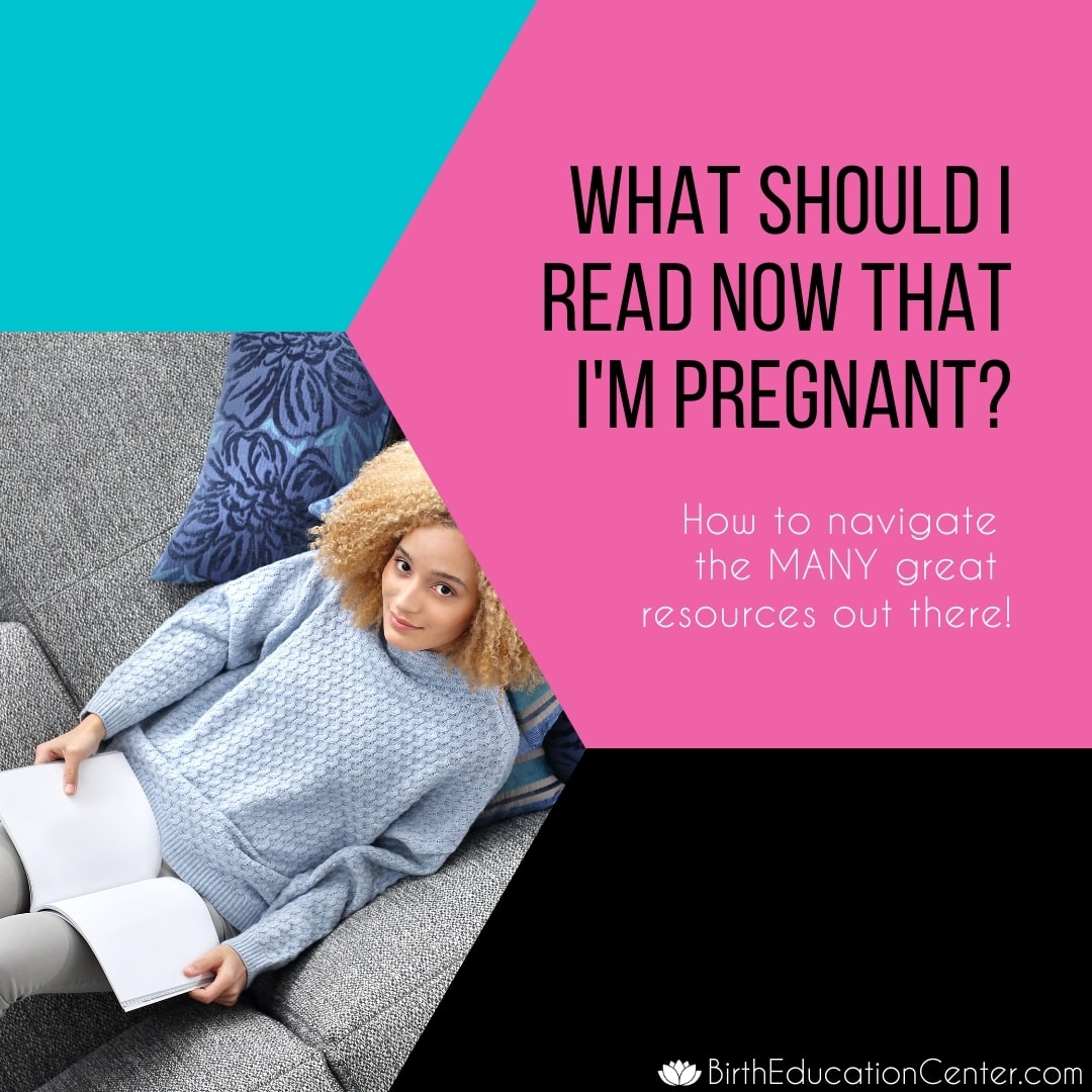 What Should I Read Now That I m Pregnant Birth Education Center